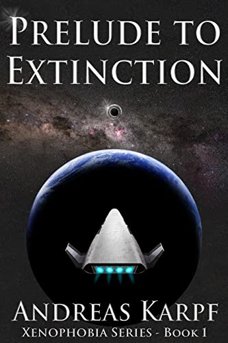 Prelude to Extinction: Xenophobia Series - Book 1 