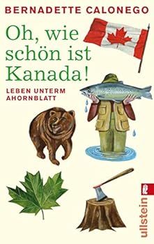 Paperback Oh, wie schön ist Kanada!: Leben unterm Ahornblatt [German] Book