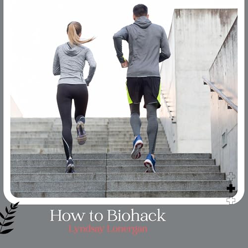 How to Biohack Audiolivro Por Lyndsay Lonergan capa