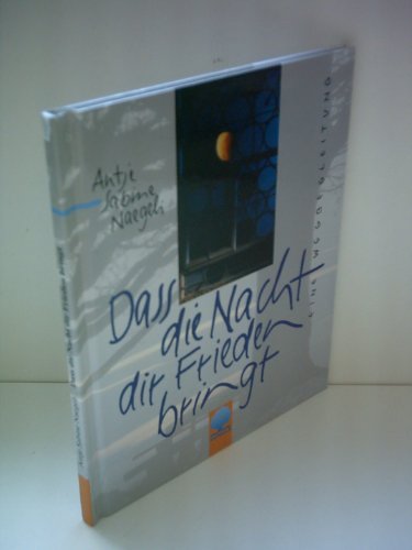 Preisvergleich Produktbild Dass die Nacht dir Frieden bringt: Eine Wegbegleitung (Eschbacher Geschenkbücher)