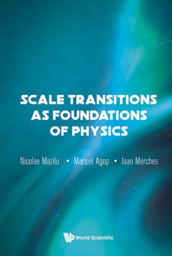 Scale Transitions As Foundations Of Physics      Kindle Edition