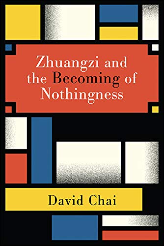 Zhuangzi and the Becoming of Nothingness (SUNY series in Chinese Philosophy and Culture)