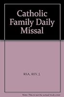 CATHOLIC FAMILY DAILY MISSAL Newly Revised in Accordance with the New Code of Rubrics B000KI7O5Q Book Cover