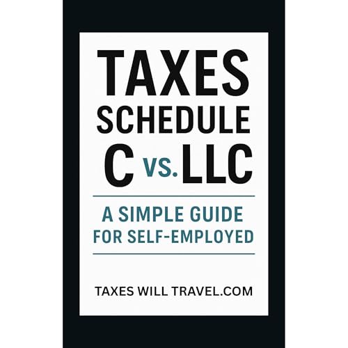 Taxes Will Travel Ingram C A presents Taxes for Schedule C vs. LLC episode artwork