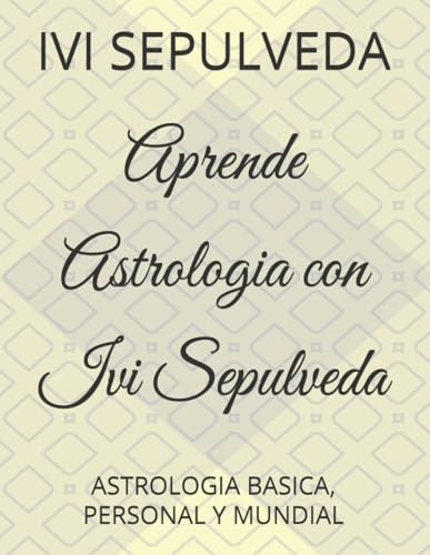 Guia De Interpretacion De Una Carta Natal: Astrologia Basica, Personal Y Mundial