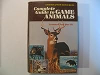Complete Guide to Game Animals: A Field Book of North American Species 0442277962 Book Cover