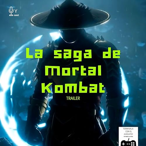 TRAILER Terminala con el Jueguito! Ep. 2: la saga de Mortal Kombat
