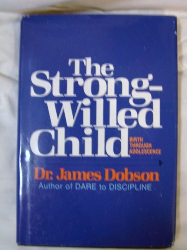 The Strong-Willed Child: Birth Through Adolesce... B01MS1KUBQ Book Cover
