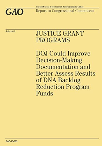 Justice Grant Programs: DOJ Could Improve Decis... 1503215474 Book Cover