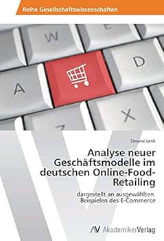 Paperback Analyse neuer Geschäftsmodelle im deutschen Online-Food-Retailing [German] Book