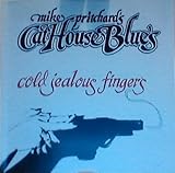 Mike Pritchard's Cat House Blues - Cold Jealous Fingers