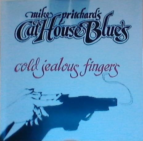 Mike Pritchard's Cat House Blues - Cold Jealous Fingers