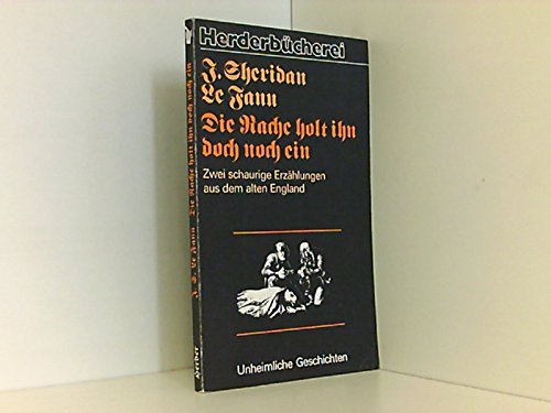 Die Rache holt ihn doch noch ein. Zwei schaurige Erzählungen aus dem alten England.