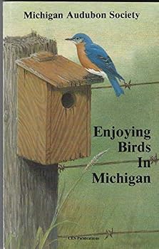 Paperback Enjoying Birds in Michigan: A Guide and Resource Book for Finding, Attracting, and Studying Birds Book