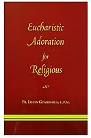 Eucharistic Adoration for Religious 1931101159 Book Cover