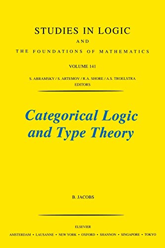 Categorical Logic and Type Theory (Volume 141) (Studies in Logic and the Foundations of Mathematics, Volume 141)