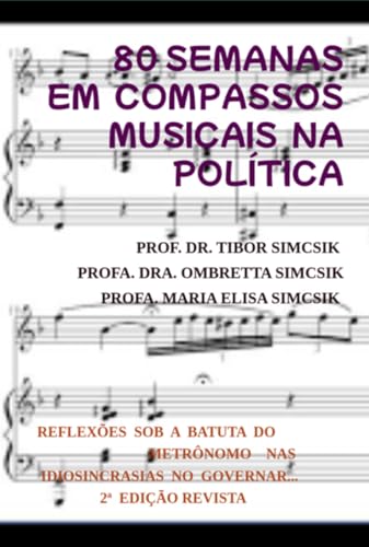 80 Semanas Rastreando Compassos Musicais Na Política (Portuguese Edition)
