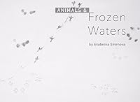 Animals and Frozen Waters 1973435462 Book Cover