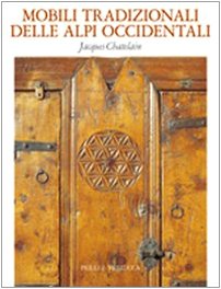 Mobili tradizionali delle Alpi occidentali Mobili tradizionali delle Alpi occidentali