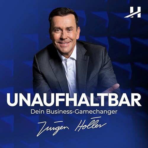UNAUFHALTBAR - Dein Business-Gamechanger Titelbild