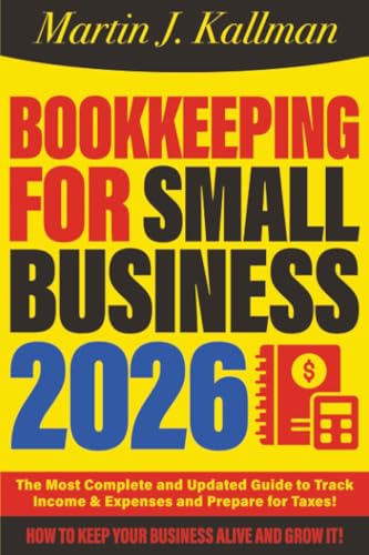 Bookkeeping for Small Business: The Most Complete and Updated Guide