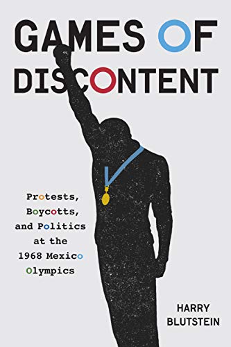 Games Of Discontent: Protests, Boycotts, And Politics At The 1968 Mexico Olympics (Volume 2) (Mcgill-Queen's Studies In Protest, Power, And Resistance) #TOP2
