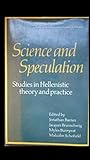 Science and Speculation: Studies in Hellenistic Theory and Practice - Herausgeber: Jacques Brunschwig Jonathan Barnes 