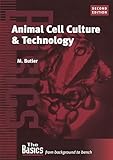 Animal Cell Culture and Technology: The Basics (The Basics Garland Science)