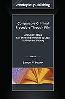 Comparative Criminal Procedure Through Film: Analytical Tools & Law and Film Summaries by Legal Tradition and Country 1600422594 Book Cover