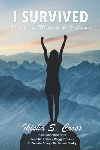 I Survived: Courageous Stories of the Overcomer