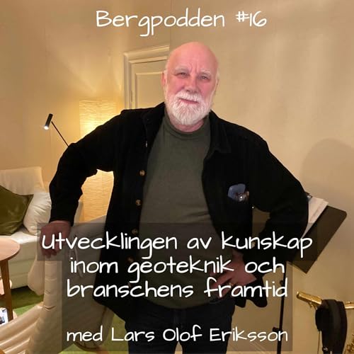 16 Utvecklingen av kunskap inom geoteknik och branschens framtid