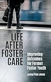Life after Foster Care: Improving Outcomes for Former Foster Youth