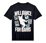 Mens Will Dance for Cards Funny Sports Card Collector Performance T-Shirt