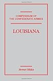 Compendium of the Confederate Armies: Louisiana