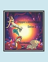Chippie's Adventures: Second Book in Series 1080255605 Book Cover