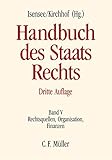 Handbuch des Staatsrechts: Band V: Rechtsquellen, Organisation, Finanzen