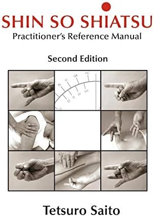 Shin So Shiatsu: Healing the Deeper Meridian Systems - Practitioner's Reference Manual, Second Edition Paperback – Abridged, 31 Oct. 2019