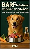 BARF beim Hund: Evidenzbasierte Rohfütterung, die wirklich zu deinem Hund und eurem Alltag passt