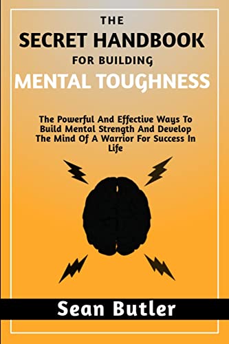 The secret handbook for building mental toughness : The powerful