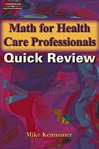Math for Health Care Professionals Quick Review (Math and Writing for Health Science): Quick Review