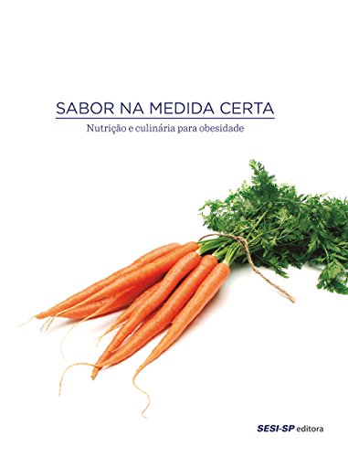 Nutrição e Culinária Para Obesidade - Coleção Sabor na Medida Certa