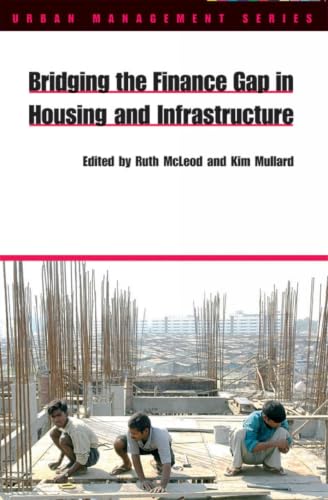 Bridging the Finance Gap in Housing and Infrastructure (Urban Management Series)