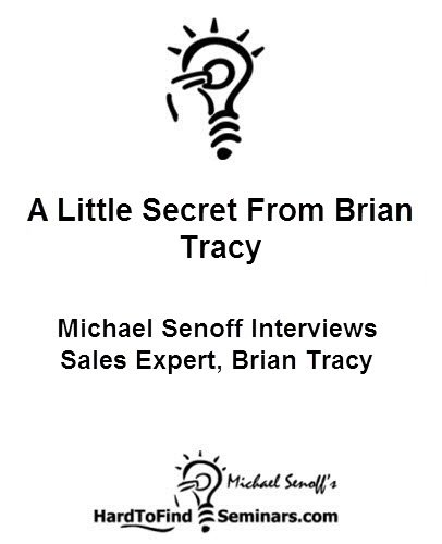 A Little Secret From Brian Tracy: Michael Senoff Interviews Sales Expert, Brian Tracy (English Edition)