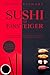 SUSHI FÜR EINSTEIGER: Das große Sushi Kochbuch - Schritt für Schritt zum Sushi Profi: Rezepte und Anleitungen für Anfänger und Fortgeschrittene - inkl. Maki, Nigri, Ramen, Saucen uvm.