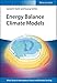 Energy Balance Climate Models (Wiley Series in Atmospheric Physics and Remote Sensing)