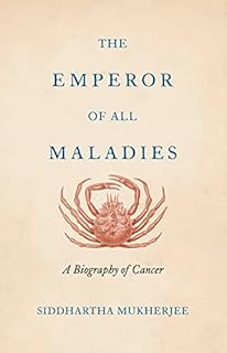 The Emperor of All Maladies
