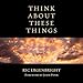 Think About These Things