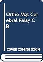 Orthopaedic Management in Cerebral Palsy 0397480040 Book Cover