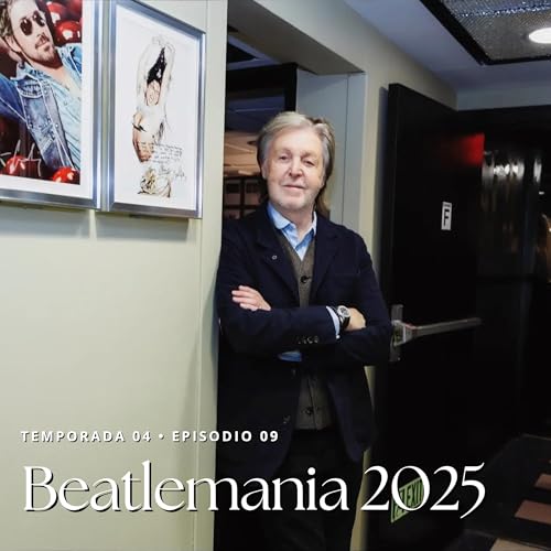 T4 Ep09 • Beatlemania 2025