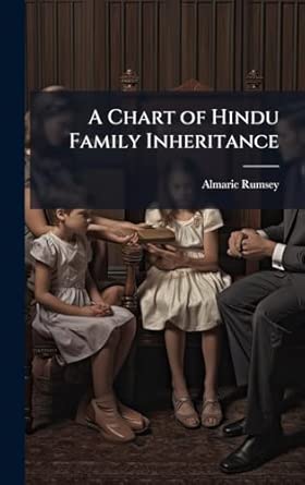 Amazon.com: A Chart of Hindu Family Inheritance: 9781023847919: Rumsey ...